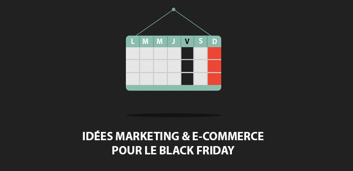 Idées stratégie e-commerce Black Friday